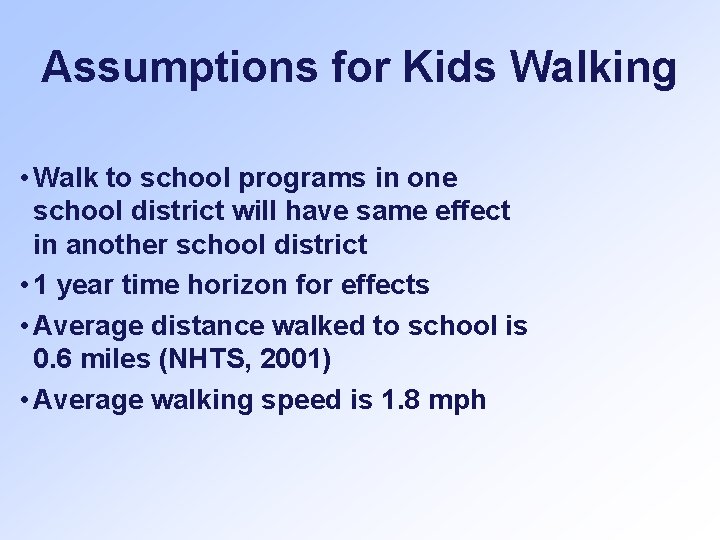 Assumptions for Kids Walking • Walk to school programs in one school district will