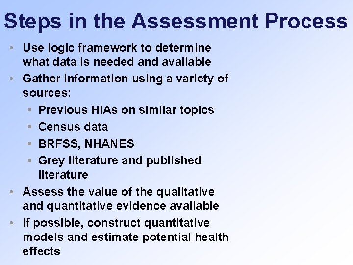 Steps in the Assessment Process • Use logic framework to determine what data is