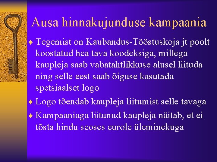 Ausa hinnakujunduse kampaania ¨ Tegemist on Kaubandus Tööstuskoja jt poolt koostatud hea tava koodeksiga,