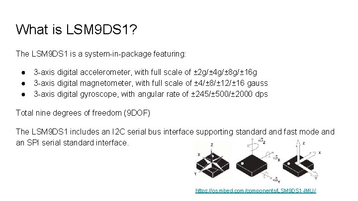 What is LSM 9 DS 1? The LSM 9 DS 1 is a system-in-package