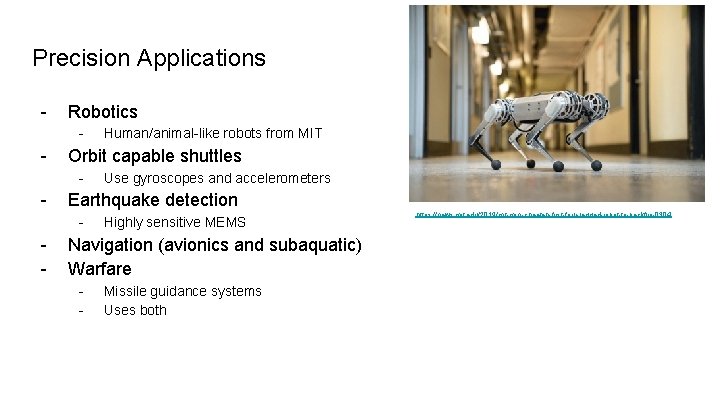 Precision Applications - Robotics - - Orbit capable shuttles - - Use gyroscopes and