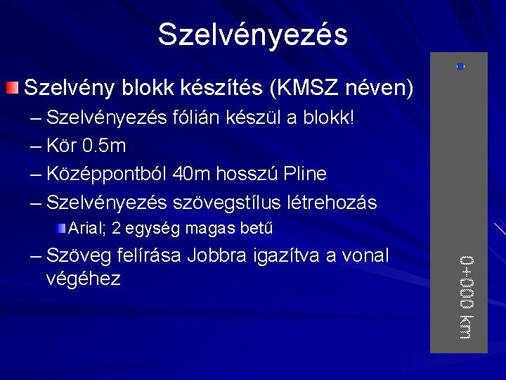 Szelvényezés Szelvény blokk készítés (KMSZ néven) – Szelvényezés fólián készül a blokk! – Kör