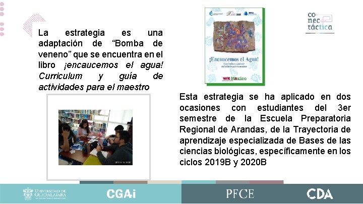 La estrategia es una adaptación de “Bomba de veneno” que se encuentra en el La estrategia es una adaptación de “Bomba de veneno” que se encuentra en el