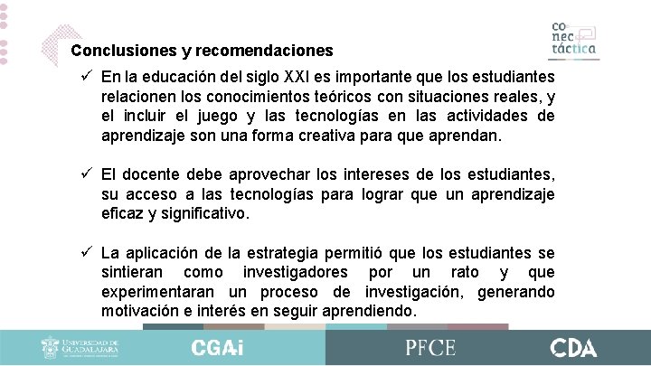 Conclusiones y recomendaciones ü En la educación del siglo XXI es importante que los Conclusiones y recomendaciones ü En la educación del siglo XXI es importante que los