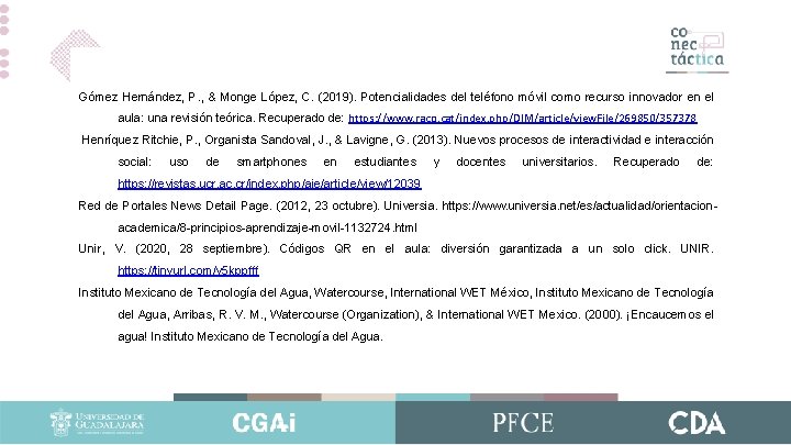 Gómez Hernández, P. , & Monge López, C. (2019). Potencialidades del teléfono móvil como Gómez Hernández, P. , & Monge López, C. (2019). Potencialidades del teléfono móvil como