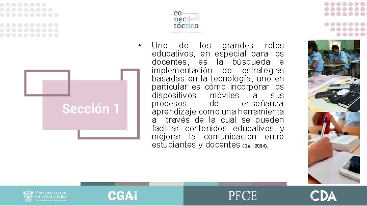 • Uno de los grandes retos educativos, en especial para los docentes, es • Uno de los grandes retos educativos, en especial para los docentes, es