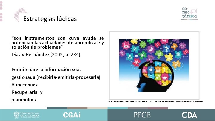 Estrategias lúdicas “son instrumentos con cuya ayuda se potencian las actividades de aprendizaje y Estrategias lúdicas “son instrumentos con cuya ayuda se potencian las actividades de aprendizaje y
