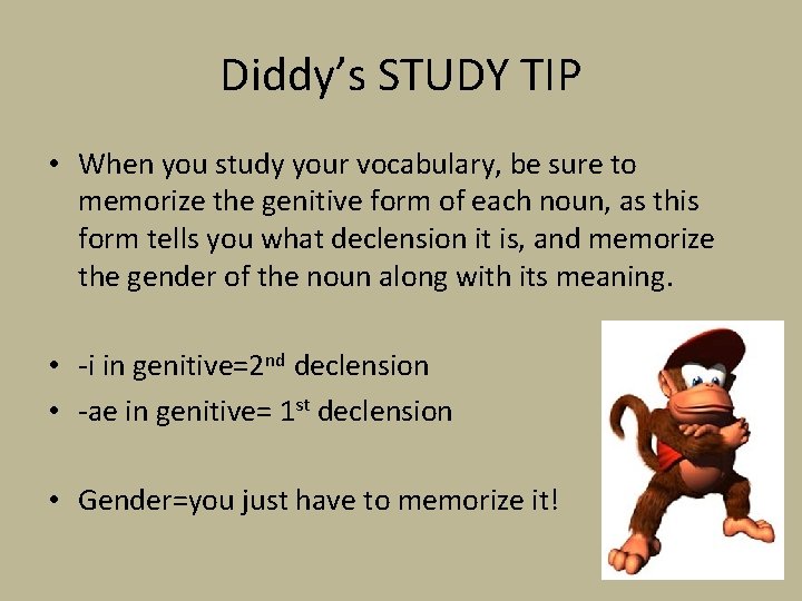 Diddy’s STUDY TIP • When you study your vocabulary, be sure to memorize the