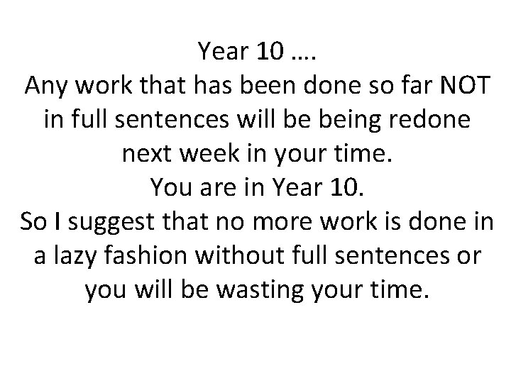 Year 10 …. Any work that has been done so far NOT in full