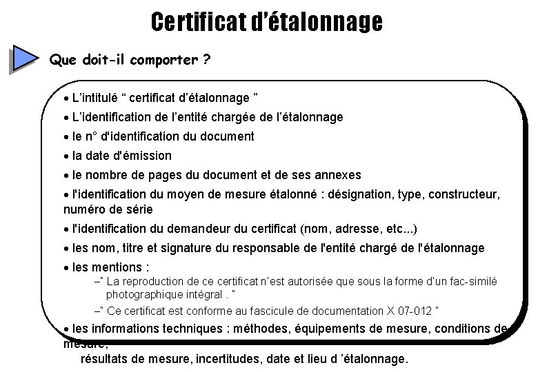 Certificat d’étalonnage Que doit-il comporter ? · L’intitulé “ certificat d’étalonnage ” · L’identification Certificat d’étalonnage Que doit-il comporter ? · L’intitulé “ certificat d’étalonnage ” · L’identification