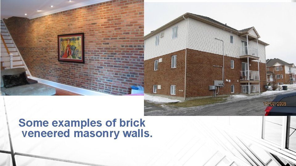 Some examples of brick veneered masonry walls. 