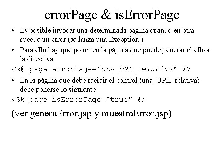 error. Page & is. Error. Page • Es posible invocar una determinada página cuando