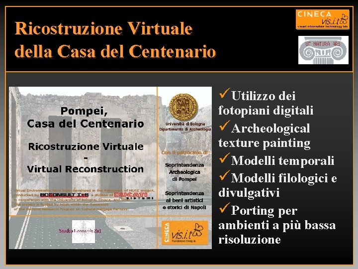 Ricostruzione Virtuale della Casa del Centenario üUtilizzo dei fotopiani digitali üArcheological texture painting üModelli