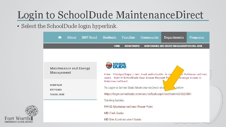 Login to School. Dude Maintenance. Direct • Select the School. Dude login hyperlink. 