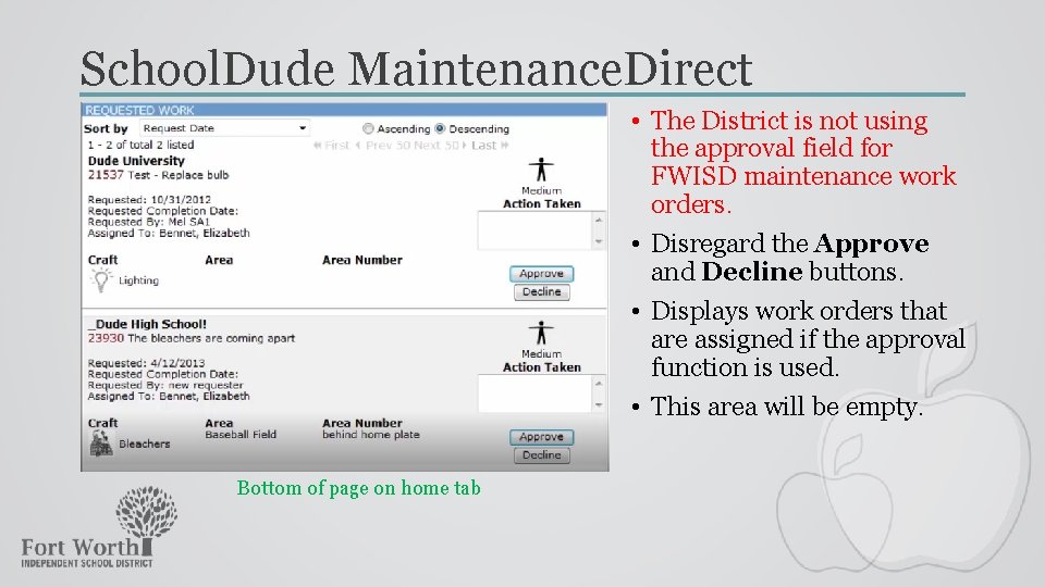 School. Dude Maintenance. Direct • The District is not using the approval field for