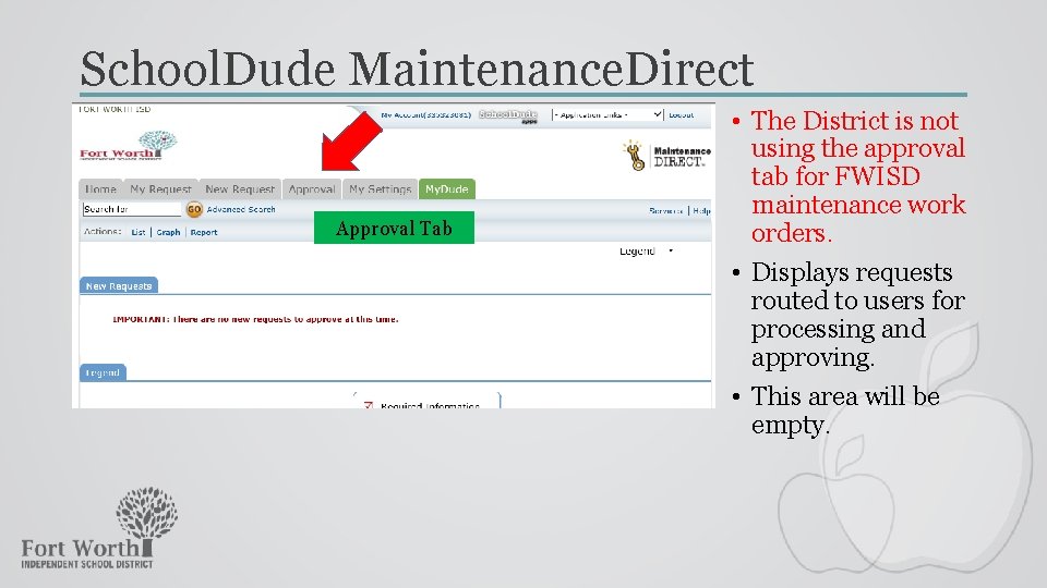 School. Dude Maintenance. Direct Approval Tab • The District is not using the approval