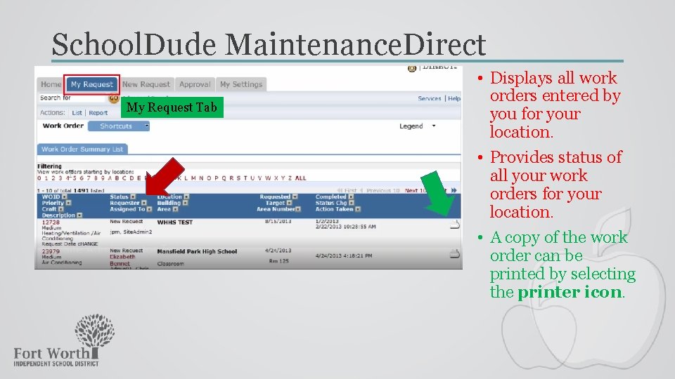 School. Dude Maintenance. Direct My Request Tab • Displays all work orders entered by
