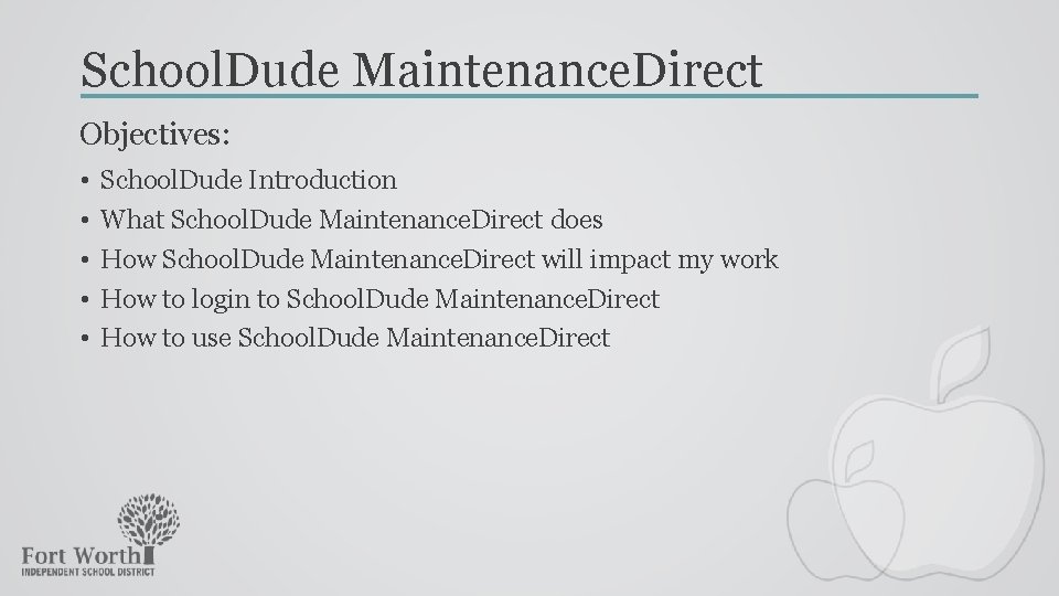School. Dude Maintenance. Direct Objectives: • • • School. Dude Introduction What School. Dude