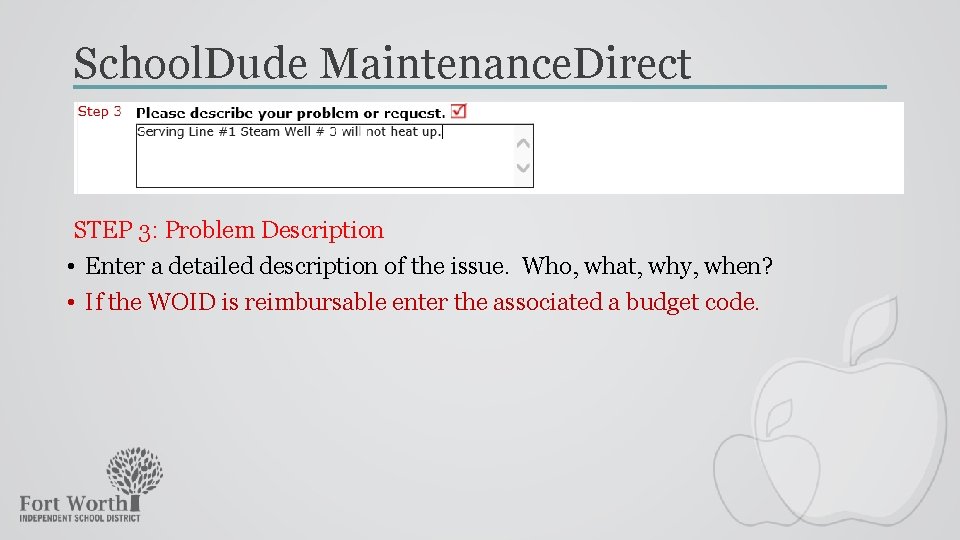 School. Dude Maintenance. Direct STEP 3: Problem Description • Enter a detailed description of