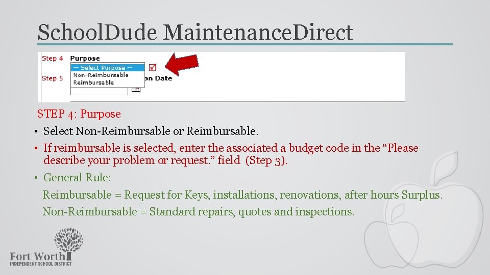 School. Dude Maintenance. Direct STEP 4: Purpose • Select Non-Reimbursable or Reimbursable. • If