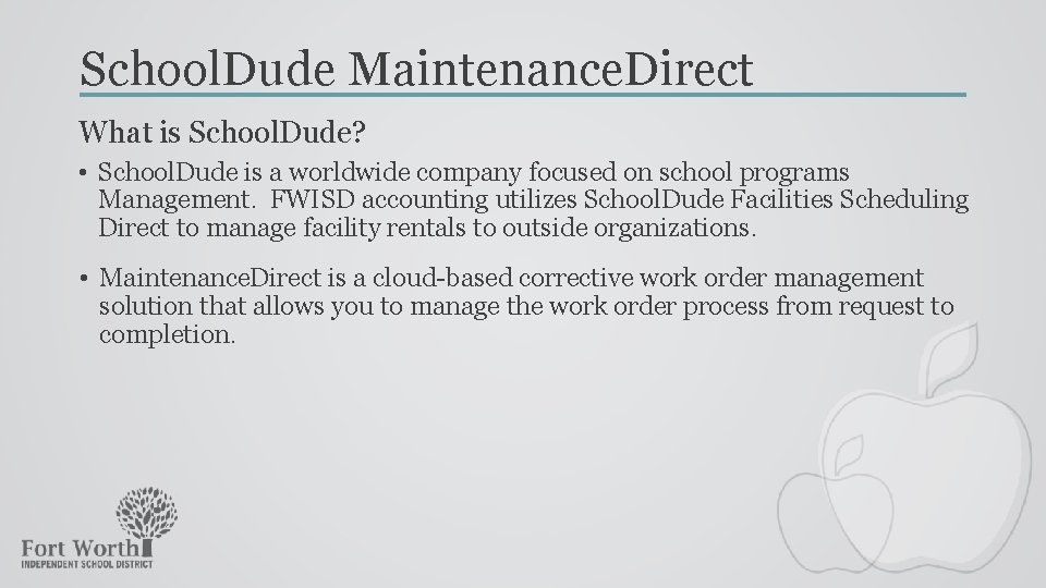 School. Dude Maintenance. Direct What is School. Dude? • School. Dude is a worldwide
