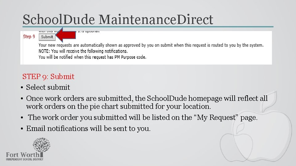 School. Dude Maintenance. Direct STEP 9: Submit • Select submit • Once work orders