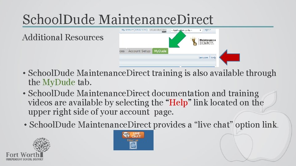 School. Dude Maintenance. Direct Additional Resources • School. Dude Maintenance. Direct training is also