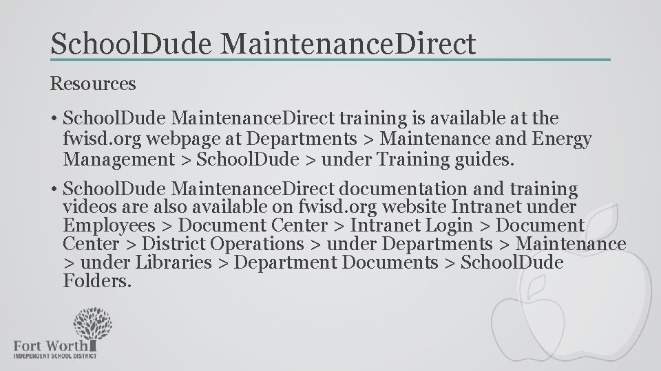 School. Dude Maintenance. Direct Resources • School. Dude Maintenance. Direct training is available at