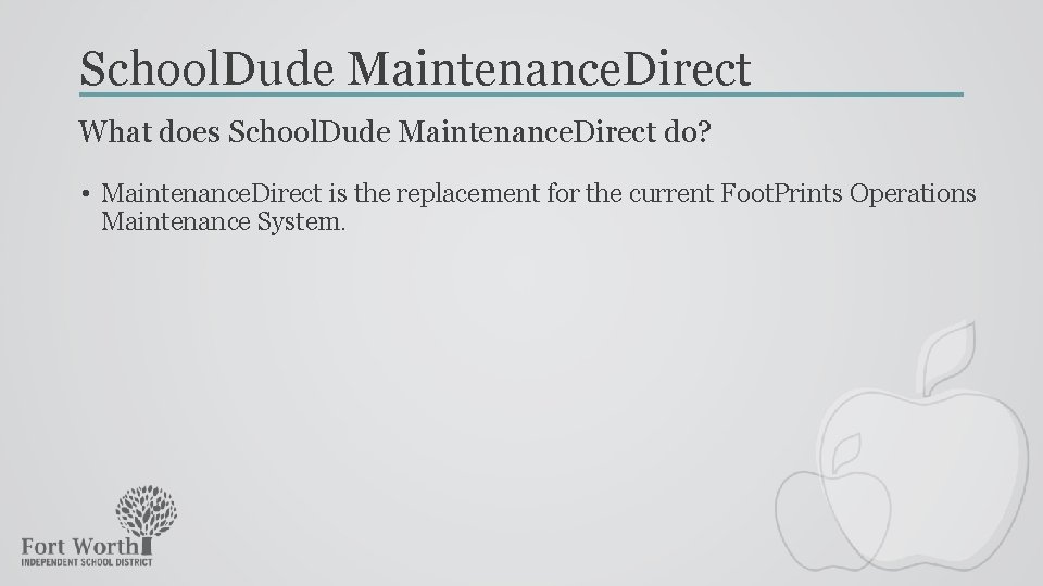 School. Dude Maintenance. Direct What does School. Dude Maintenance. Direct do? • Maintenance. Direct