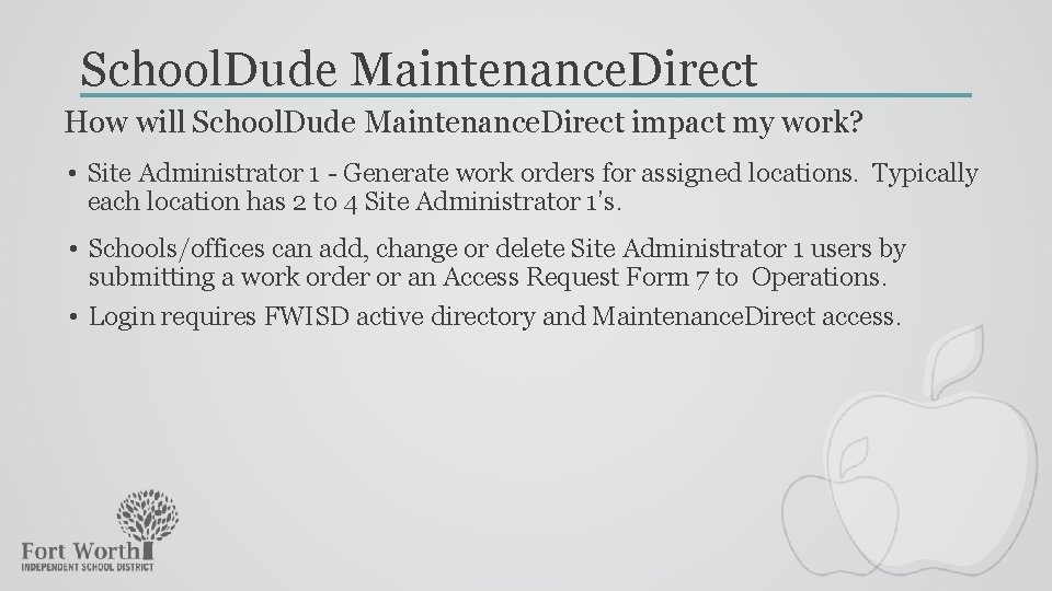 School. Dude Maintenance. Direct How will School. Dude Maintenance. Direct impact my work? •