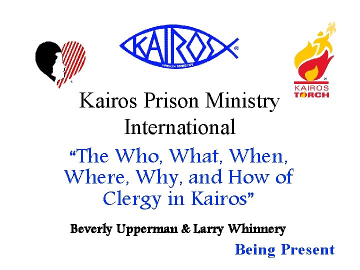 Kairos Prison Ministry International “The Who, What, When, Where, Why, and How of Clergy