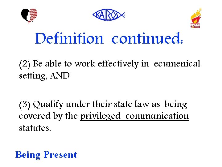 Definition continued: (2) Be able to work effectively in ecumenical setting, AND (3) Qualify