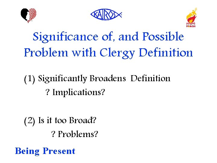 Significance of, and Possible Problem with Clergy Definition (1) Significantly Broadens Definition ? Implications?