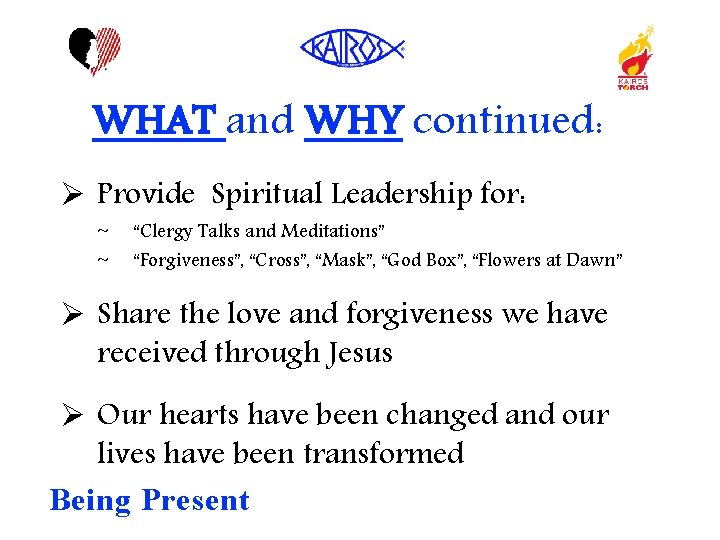 WHAT and WHY continued: Provide Spiritual Leadership for: ~ ~ “Clergy Talks and Meditations”