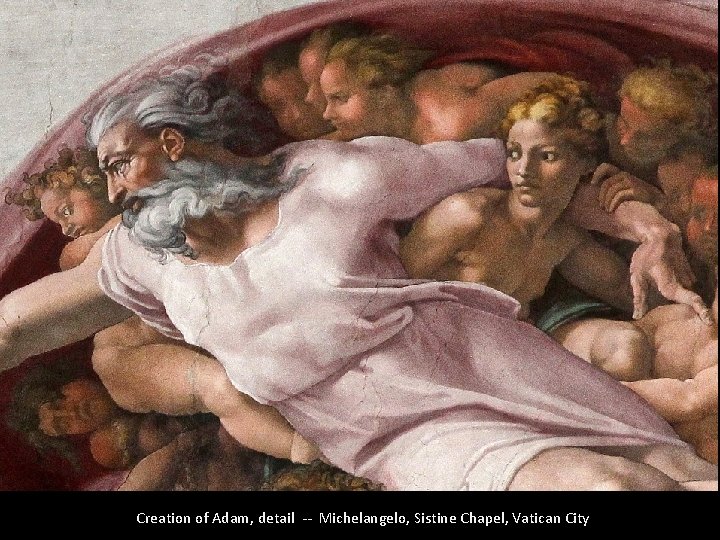 Creation of Adam, detail -- Michelangelo, Sistine Chapel, Vatican City 