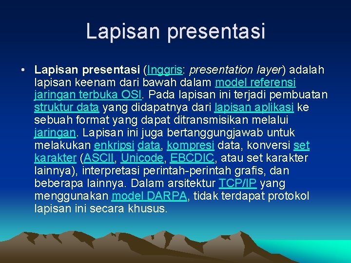 Lapisan presentasi • Lapisan presentasi (Inggris: presentation layer) adalah lapisan keenam dari bawah dalam