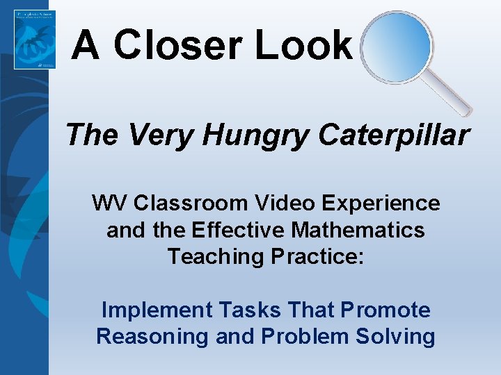 A Closer Look The Very Hungry Caterpillar WV Classroom Video Experience and the Effective