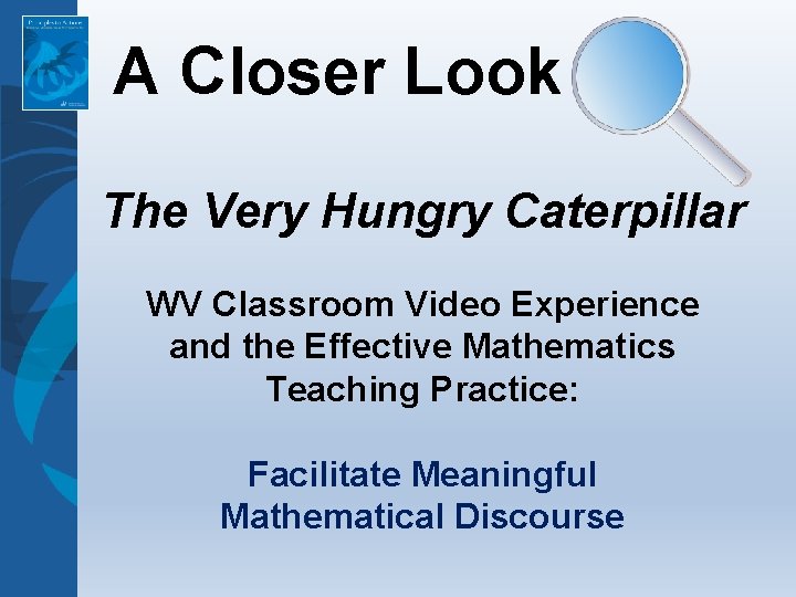 A Closer Look The Very Hungry Caterpillar WV Classroom Video Experience and the Effective