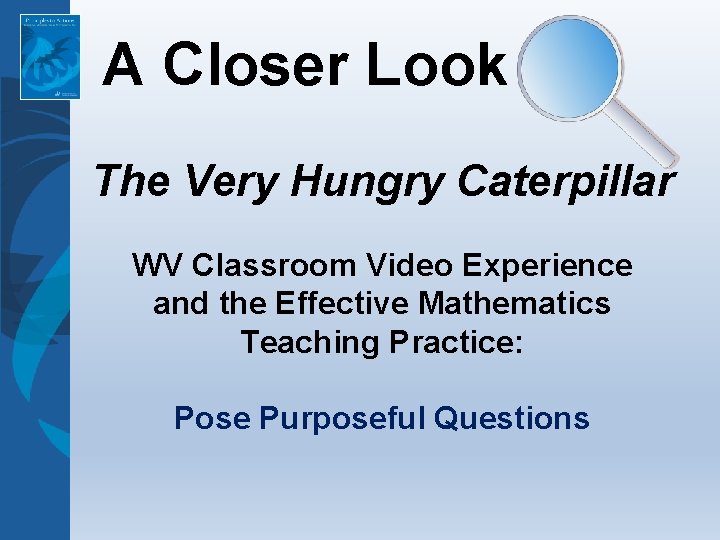 A Closer Look The Very Hungry Caterpillar WV Classroom Video Experience and the Effective