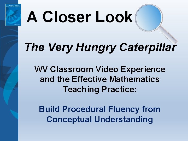 A Closer Look The Very Hungry Caterpillar WV Classroom Video Experience and the Effective