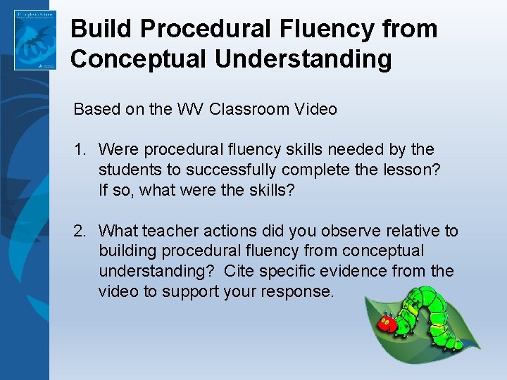 Build Procedural Fluency from Conceptual Understanding Based on the WV Classroom Video 1. Were