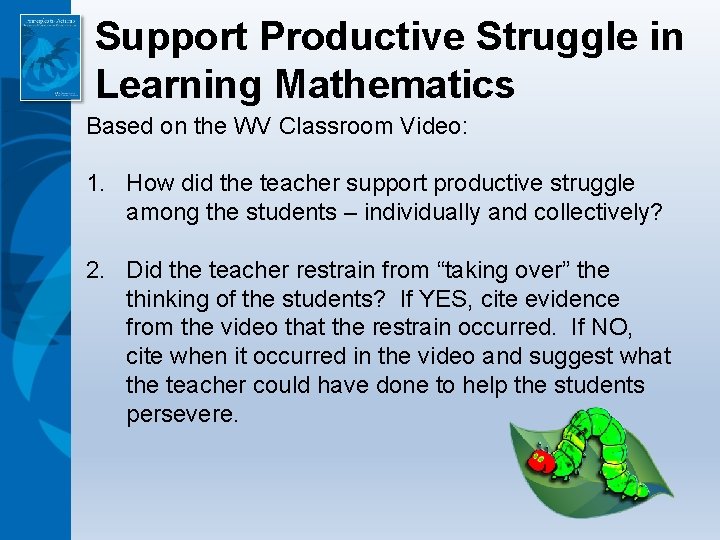 Support Productive Struggle in Learning Mathematics Based on the WV Classroom Video: 1. How