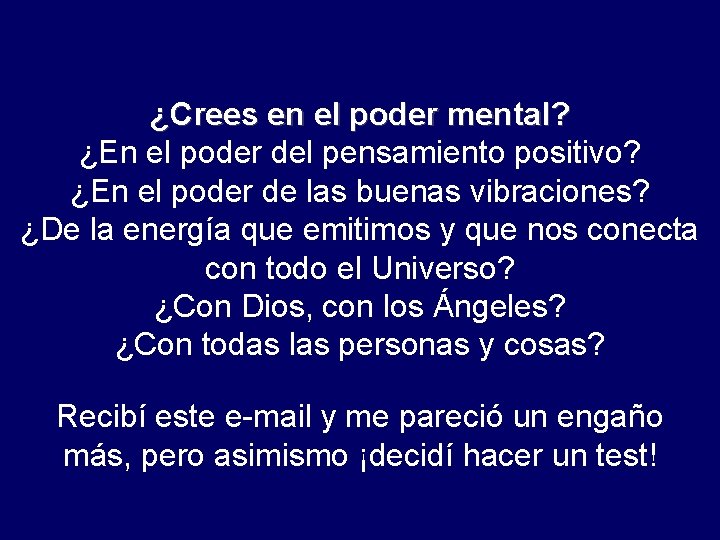 ¿Crees en el poder mental? ¿En el poder del pensamiento positivo? ¿En el poder