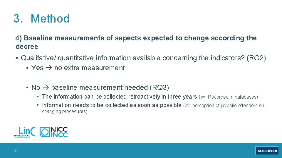 3. Method 4) Baseline measurements of aspects expected to change according the decree •