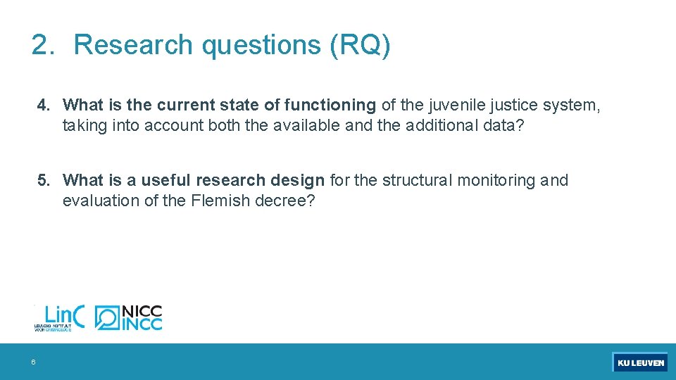 2. Research questions (RQ) 4. What is the current state of functioning of the