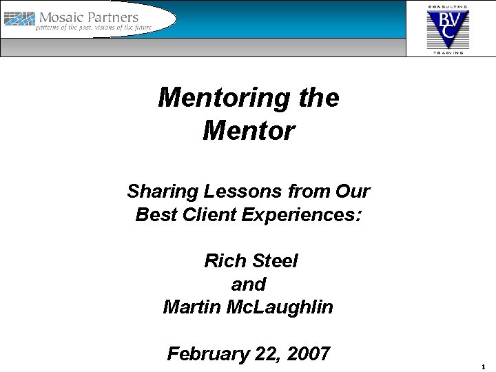 Mentoring the Mentor Sharing Lessons from Our Best Client Experiences: Rich Steel and Martin