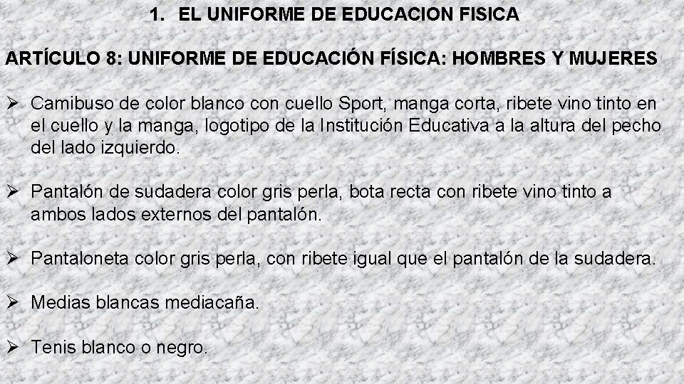 1. EL UNIFORME DE EDUCACION FISICA ARTÍCULO 8: UNIFORME DE EDUCACIÓN FÍSICA: HOMBRES Y