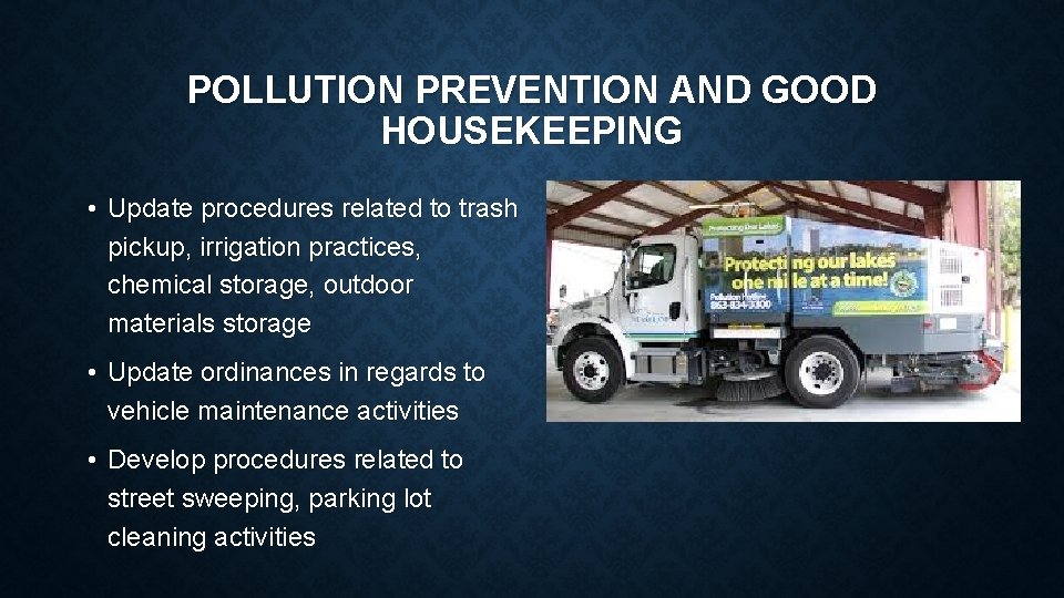 POLLUTION PREVENTION AND GOOD HOUSEKEEPING • Update procedures related to trash pickup, irrigation practices,