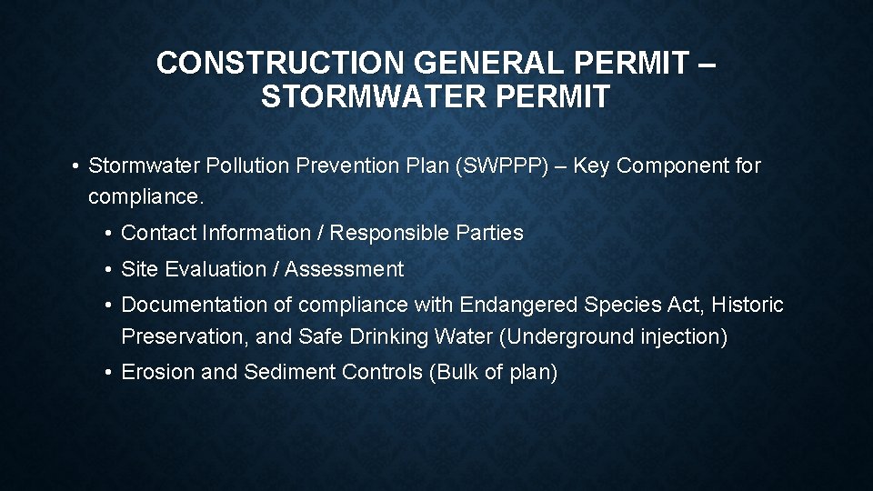 CONSTRUCTION GENERAL PERMIT – STORMWATER PERMIT • Stormwater Pollution Prevention Plan (SWPPP) – Key