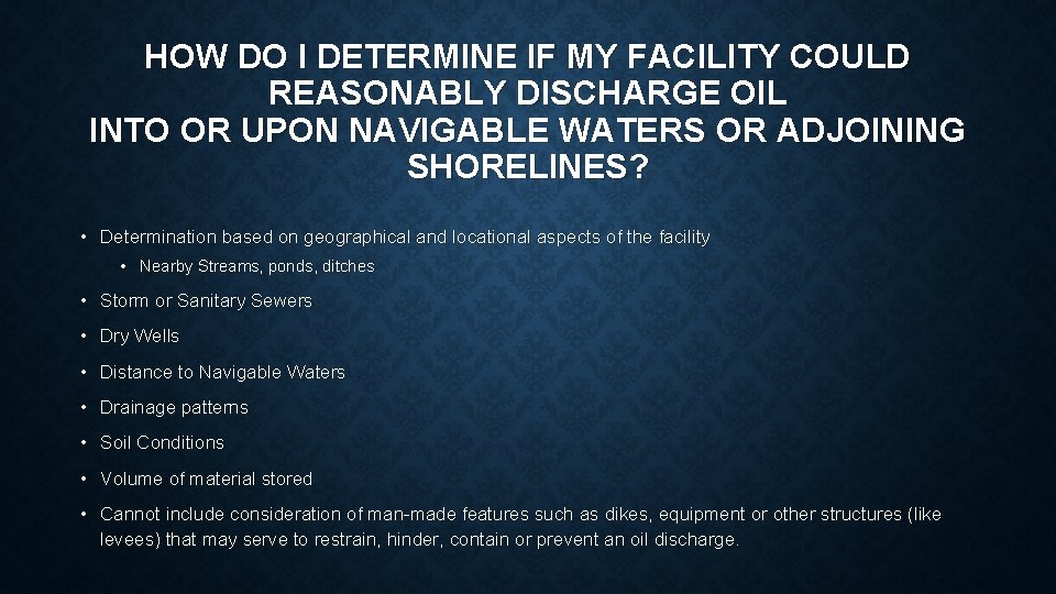 HOW DO I DETERMINE IF MY FACILITY COULD REASONABLY DISCHARGE OIL INTO OR UPON